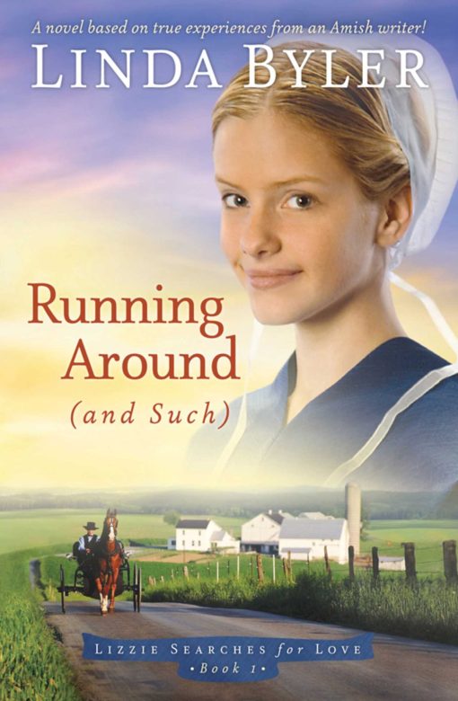 Running Around (and such): A Novel Based On True Experiences From An Amish Writer!