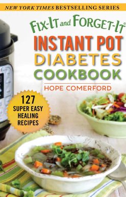 Fix-It and Forget-It Instant Pot Diabetes Cookbook: 127 Super Easy Healthy Recipes