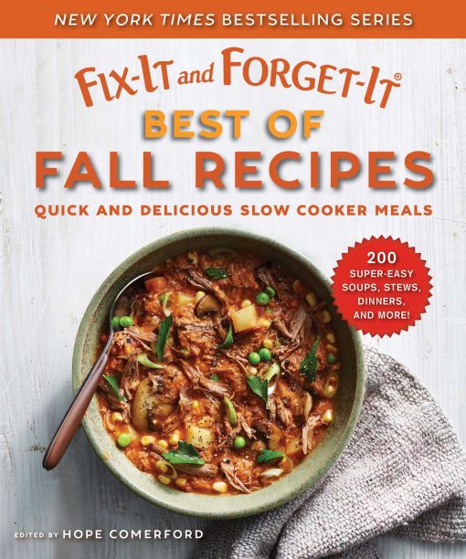 Fix-It and Forget-It Best of Fall Recipes: Quick and Delicious Slow Cooker Meals