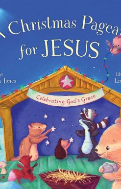 Christmas Pageant for Jesus: Celebrating God's Grace