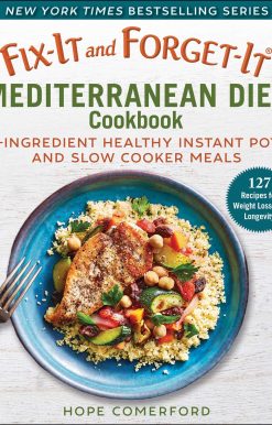 Fix-It and Forget-It Mediterranean Diet Cookbook: 7-Ingredient Healthy Instant Pot and Slow Cooker Meals