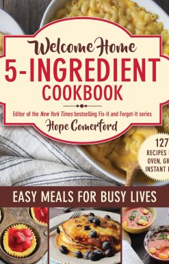 Welcome Home 5-Ingredient Cookbook: Easy Meals for Busy Lives