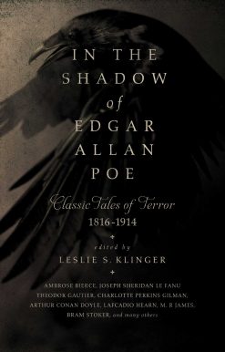 In the Shadow of Edgar Allan Poe: Classic Tales of Horror, 1816-1914