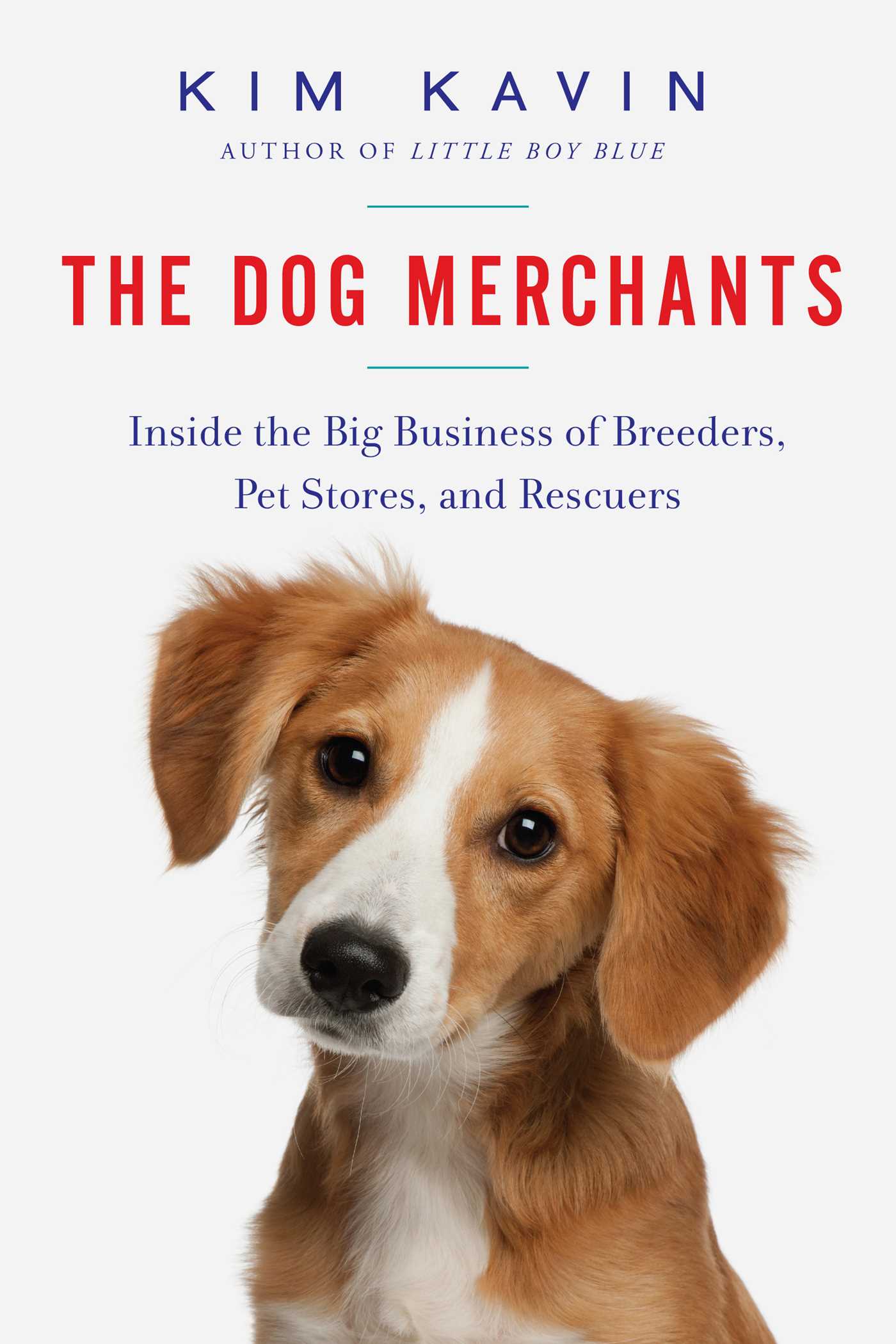 The Dog Merchants: Inside the Big Business of Breeders, Pet Stores, and Rescuers 1 The Dog Merchants: Inside the Big Business of Breeders, Pet Stores, and Rescuers