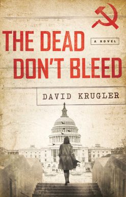 The Dead Don't Bleed: A Novel