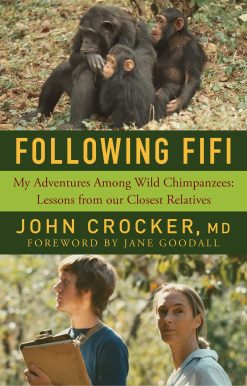 Following Fifi: My Adventures Among Wild Chimpanzees: Lessons from our Closest Relatives