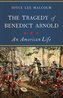 The Tragedy of Benedict Arnold: An American Life