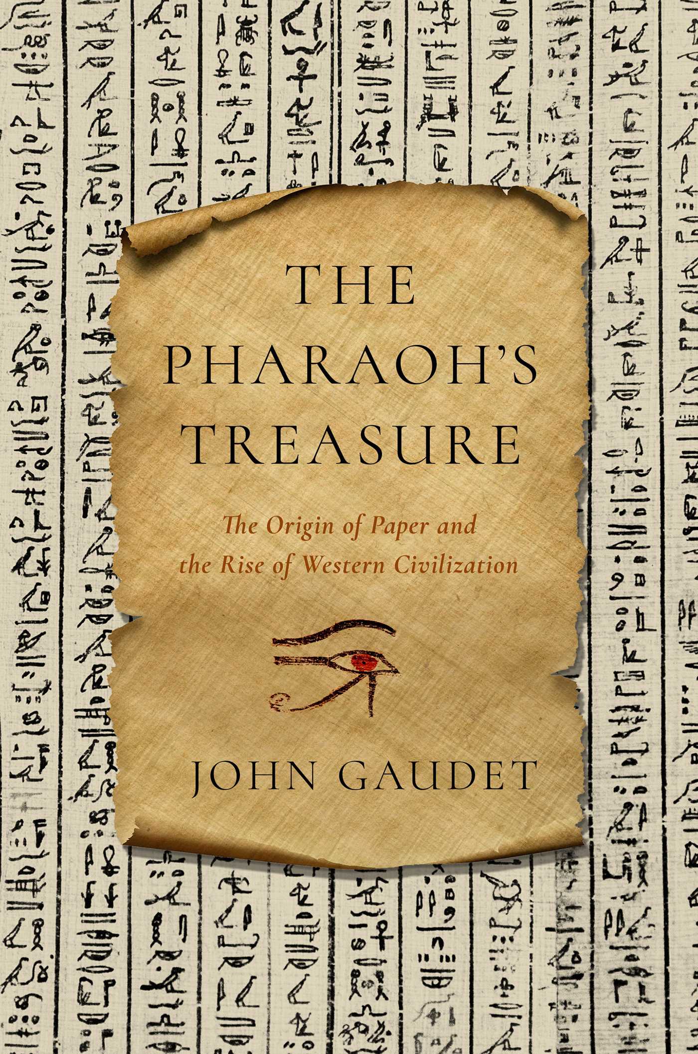 The Pharaoh's Treasure: The Origin of Paper and the Rise of Western Civilization 1 The Pharaoh's Treasure: The Origin of Paper and the Rise of Western Civilization