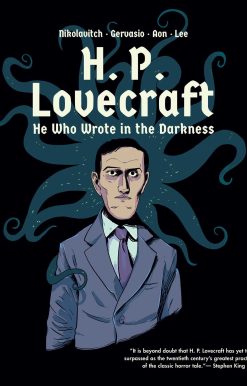 H. P. Lovecraft: He Who Wrote in the Darkness: A Graphic Novel