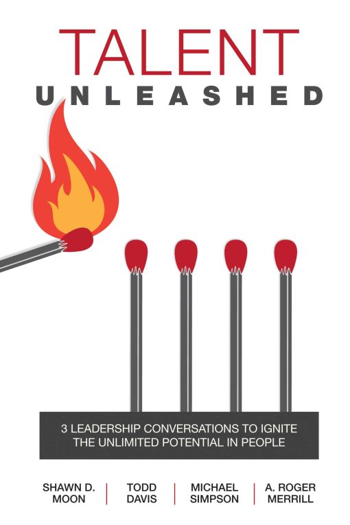 Talent Unleashed: 3 Leadership Conversations to Ignite the Unlimited Potential in People