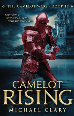 Camelot Rising: The Camelot Wars (Book Two)