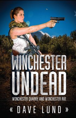 Winchester Undead: Winchester Quarry (Book Three) and Winchester Rue (Book Four)