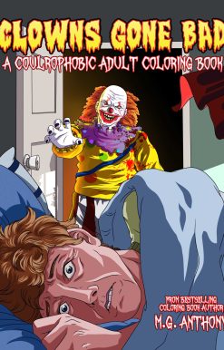 Clowns Gone Bad: A Coulrophobic Coloring Book for Adults