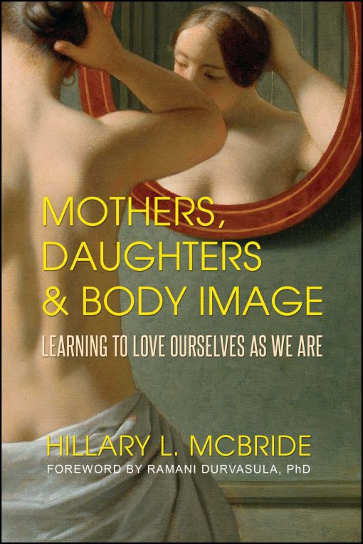 Mothers, Daughters, and Body Image: Learning to Love Ourselves as We Are