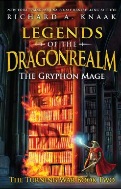 Legends of the Dragonrealm: The Gryphon Mage (The Turning War Book Two)