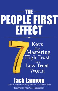 The People First Effect: 7 Keys for Mastering High Trust in a Low Trust World