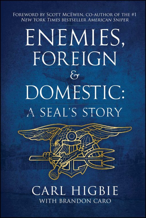 Enemies, Foreign and Domestic: A SEAL's Story