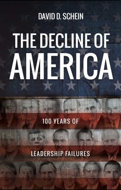 The Decline of America: 100 Years of Leadership Failures
