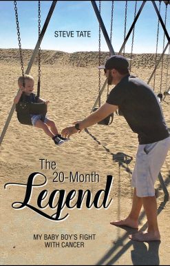 The 20-Month Legend: My Baby Boy's Fight with Cancer