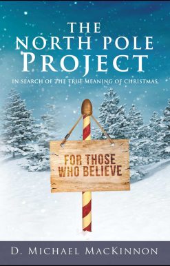 The North Pole Project: In Search of the True Meaning of Christmas