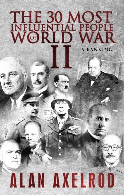 The 30 Most Influential People of World War II: A Ranking