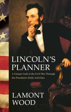 Lincoln's Planner: A Unique Look at the Civil War Through the President's Daily Activities