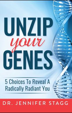 Unzip Your Genes: 5 Choices to Reveal a Radically Radiant You