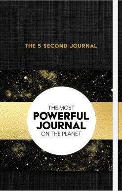 The 5 Second Journal: The Best Daily Journal and Fastest Way to Slow Down, Power Up, and Get Sh*t Done