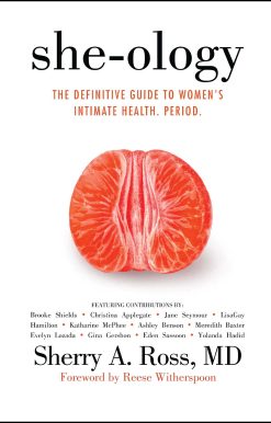 She-ology: The Definitive Guide to Women's Intimate Health. Period.