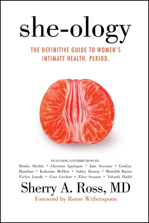 She-ology: The Definitive Guide to Women's Intimate Health. Period.