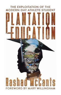 Plantation Education: The Exploitation of the Modern-Day Athlete-Student