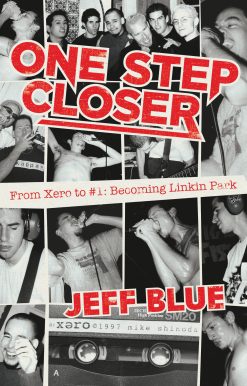 One Step Closer: From Xero to #1: Becoming Linkin Park