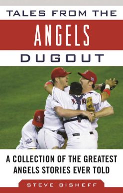 Tales from the Angels Dugout: A Collection of the Greatest Angels Stories Ever Told