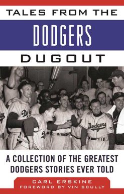 Tales from the Dodgers Dugout: A Collection of the Greatest Dodgers Stories Ever Told