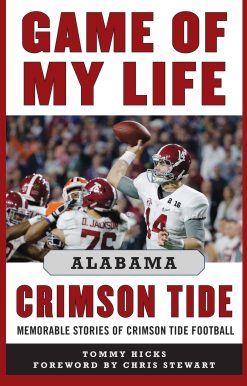 Game of My Life Alabama Crimson Tide: Memorable Stories of Crimson Tide Football