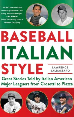 Baseball Italian Style: Great Stories Told by Italian American Major Leaguers from  Crosetti to Piazza