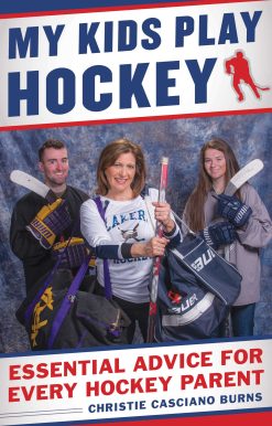 My Kids Play Hockey: Essential Advice for Every Hockey Parent