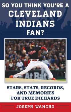 So You Think You're a Cleveland Indians Fan?: Stars, Stats, Records, and Memories for True Diehards