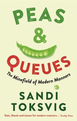Peas & Queues The Minefield of Modern Manners
