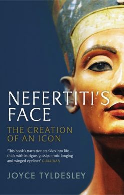 Nefertiti's Face The Creation of an Icon