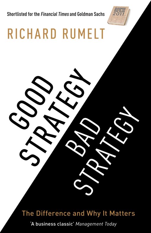 Good Strategy/Bad Strategy The difference and why it matters
