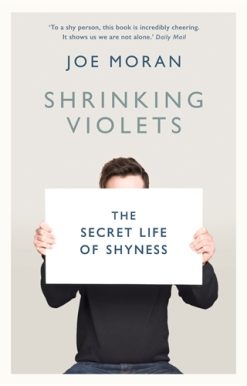 Shrinking Violets The Secret Life of Shyness