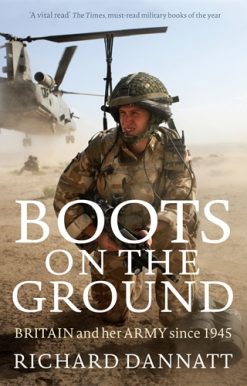 Boots on the Ground Britain and her Army since 1945