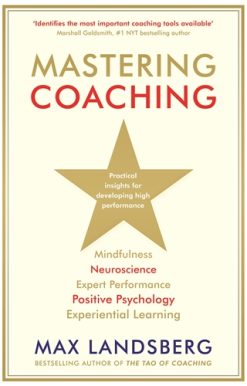 Mastering Coaching Practical insights for developing high performance