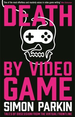 Death by Video Game Tales of obsession from the virtual frontline