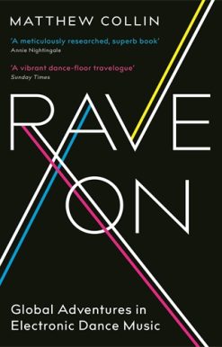 Rave On Global Adventures in Electronic Dance Music