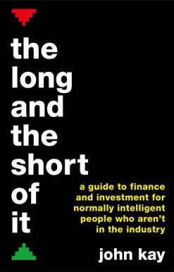 Long and the Short of It A guide to finance and investment for normally intelligent people who aren't in the industry