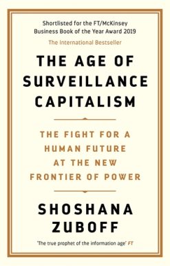 Age of Surveillance Capitalism The Fight for a Human Future at the New Frontier of Power: Barack Obama's Books of 2019