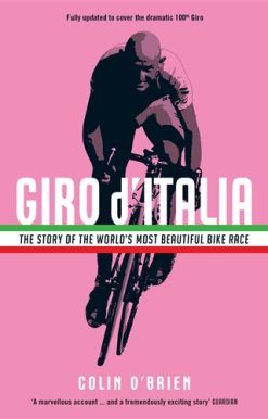 Giro d'Italia The Story of the World's Most Beautiful Bike Race