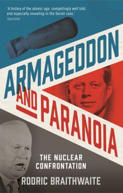 Armageddon and Paranoia The Nuclear Confrontation